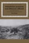 Palestinian Peasants and Ottoman Officials : Rural Administration around Sixteenth-Century Jerusalem - Book