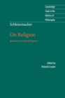 Schleiermacher: On Religion : Speeches to its Cultured Despisers - Book