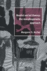 Realist Social Theory : The Morphogenetic Approach - Book