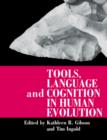 Tools, Language and Cognition in Human Evolution - Book