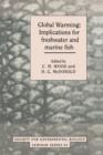 Global Warming : Implications for Freshwater and Marine Fish - Book