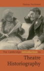 The Cambridge Introduction to Theatre Historiography - Book