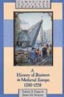 A History of Business in Medieval Europe, 1200-1550 - Book
