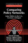Comparing Policy Networks : Labor Politics in the U.S., Germany, and Japan - Book