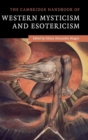 The Cambridge Handbook of Western Mysticism and Esotericism - Book