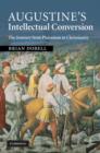 Augustine's Intellectual Conversion : The Journey from Platonism to Christianity - Book