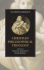 The Cambridge Companion to Christian Philosophical Theology - Book