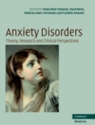 Anxiety Disorders : Theory, Research and Clinical Perspectives - Book