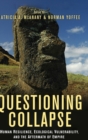 Questioning Collapse : Human Resilience, Ecological Vulnerability, and the Aftermath of Empire - Book