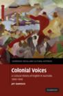 Colonial Voices : A Cultural History of English in Australia, 1840-1940 - Book