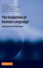 The Evolution of Human Language : Biolinguistic Perspectives - Book