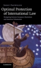 Optimal Protection of International Law : Navigating between European Absolutism and American Voluntarism - Book