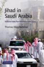 Jihad in Saudi Arabia : Violence and Pan-Islamism since 1979 - Book