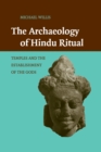 The Archaeology of Hindu Ritual : Temples and the Establishment of the Gods - Book