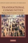 Transnational Communities : Shaping Global Economic Governance - Book