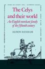 The Celys and their World : An English Merchant Family of the Fifteenth Century - Book