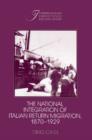 The National Integration of Italian Return Migration, 1870-1929 - Book