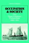 Occupation and Society : The East Anglian Fishermen 1880-1914 - Book