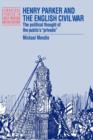 Henry Parker and the English Civil War : The Political Thought of the Public's 'Privado' - Book