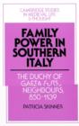 Family Power in Southern Italy : The Duchy of Gaeta and its Neighbours, 850-1139 - Book