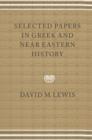 Selected Papers in Greek and Near Eastern History - Book
