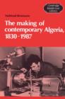 The Making of Contemporary Algeria, 1830-1987 - Book