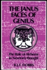 The Janus Faces of Genius : The Role of Alchemy in Newton's Thought - Book
