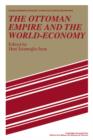The Ottoman Empire and the World-Economy - Book