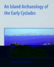 An Island Archaeology of the Early Cyclades - Book