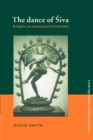 The Dance of Siva : Religion, Art and Poetry in South India - Book