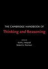 The Cambridge Handbook of Thinking and Reasoning - Book