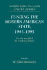 Funding the Modern American State, 1941-1995 : The Rise and Fall of the Era of Easy Finance - Book