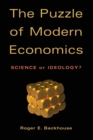 The Puzzle of Modern Economics : Science or Ideology? - Book