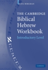 The Cambridge Biblical Hebrew Workbook : Introductory Level - Book