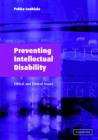Preventing Intellectual Disability : Ethical and Clinical Issues - Book