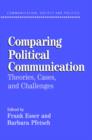 Comparing Political Communication : Theories, Cases, and Challenges - Book