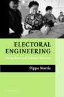 Electoral Engineering : Voting Rules and Political Behavior - Book