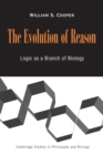 The Evolution of Reason : Logic as a Branch of Biology - Book