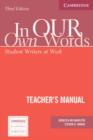 In our own Words Teacher's Manual : Student Writers at Work - Book