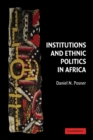 Institutions and Ethnic Politics in Africa - Book