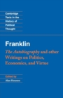 Franklin: The Autobiography and Other Writings on Politics, Economics, and Virtue - Book