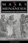 The Masks of Menander : Sign and Meaning in Greek and Roman Performance - Book