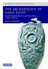 The Archaeology of Early Egypt : Social Transformations in North-East Africa, c.10,000 to 2,650 BC - Book