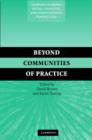 Beyond Communities of Practice : Language Power and Social Context - Book