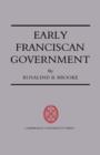 Early Franciscan Government : Ellias to Bonaventure - Book