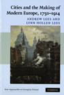 Cities and the Making of Modern Europe, 1750-1914 - Book