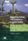 Integrating Ecology and Evolution in a Spatial Context : 14th Special Symposium of the British Ecological Society - Book