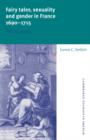 Fairy Tales, Sexuality, and Gender in France, 1690-1715 : Nostalgic Utopias - Book