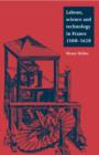 Labour, Science and Technology in France, 1500-1620 - Book