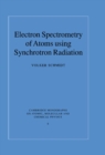 Electron Spectrometry of Atoms using Synchrotron Radiation - Book